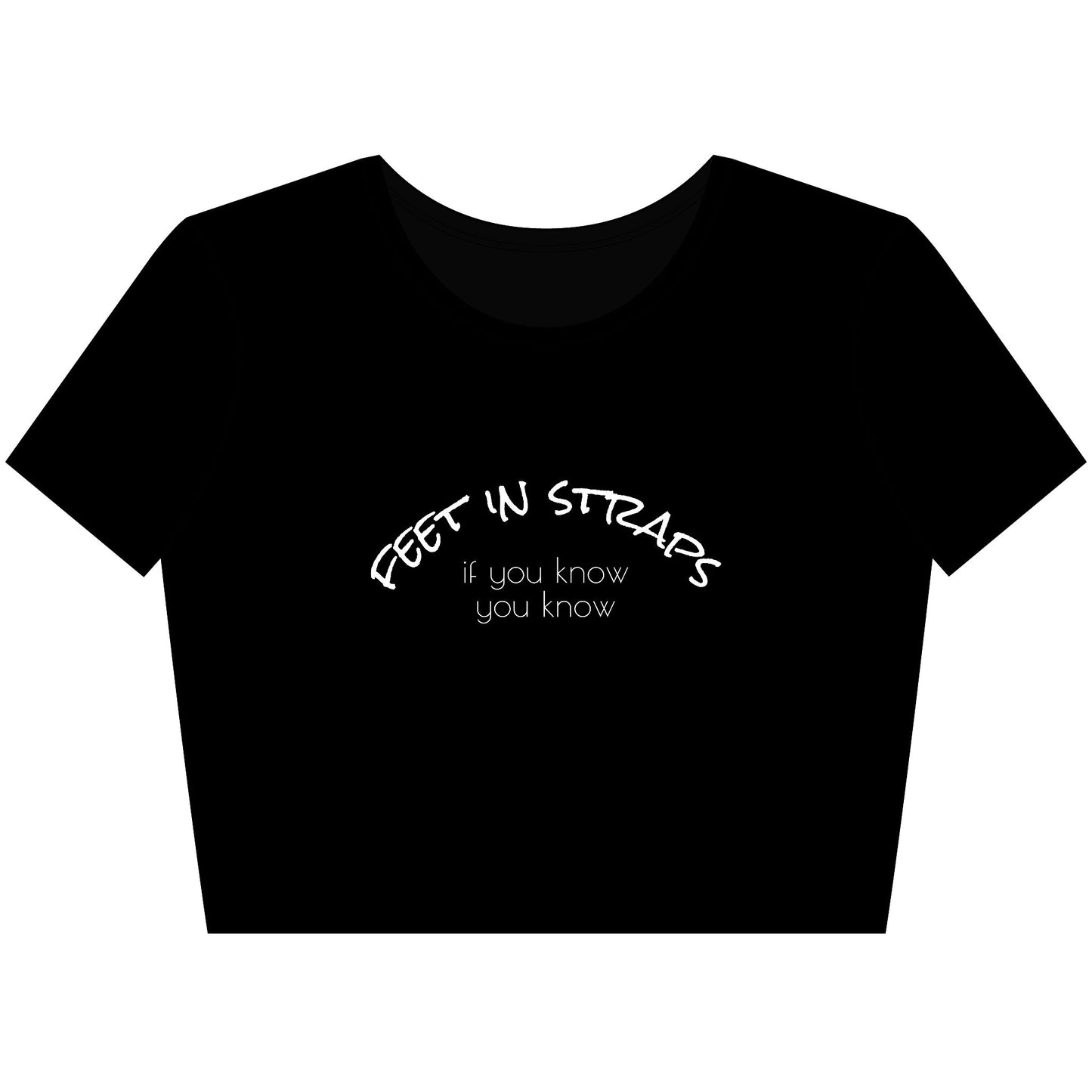 Feet in Straps Crop Tee - white font in multiple colors