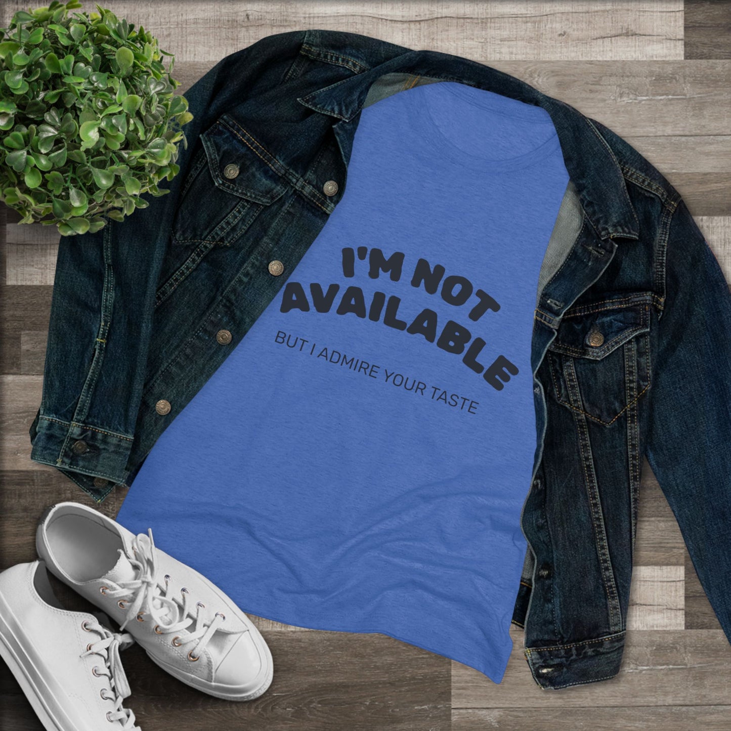 I'm Not Available Triblend Slim Fit Softest Tee- black font in multiple colors