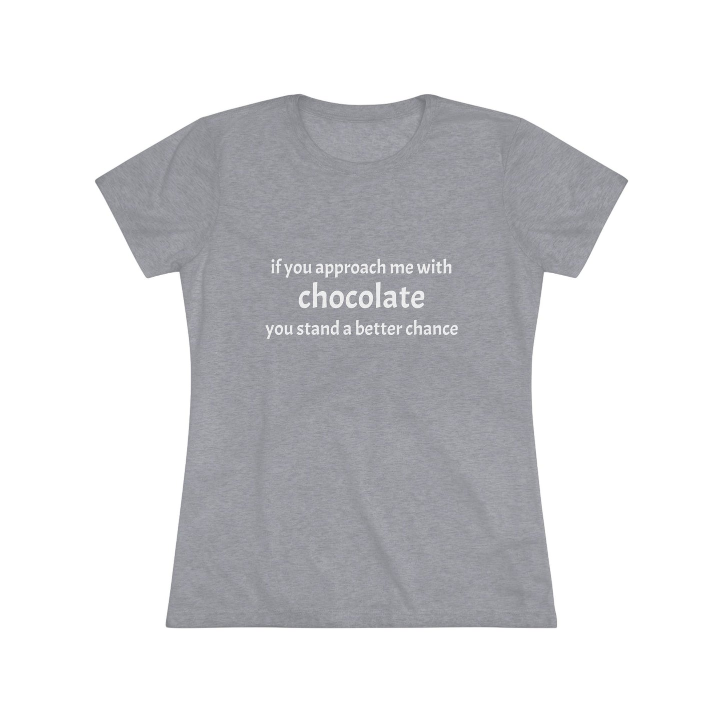 Approach with Chocolate Triblend Slim Fit Softest Tee- white font in multiple colors