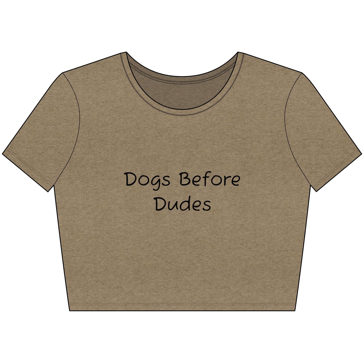 Dogs Before Dudes Crop Tee - black font in multiple colors