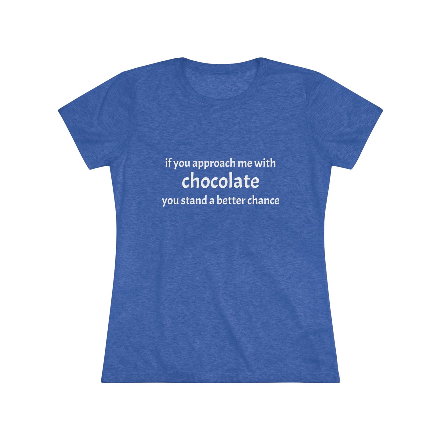 Approach with Chocolate Triblend Slim Fit Softest Tee- white font in multiple colors