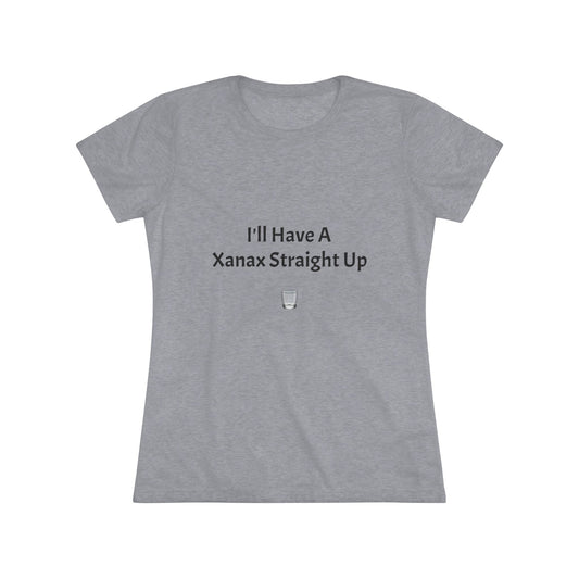 Xanax Straight Up NL Tee - black font in multiple colors