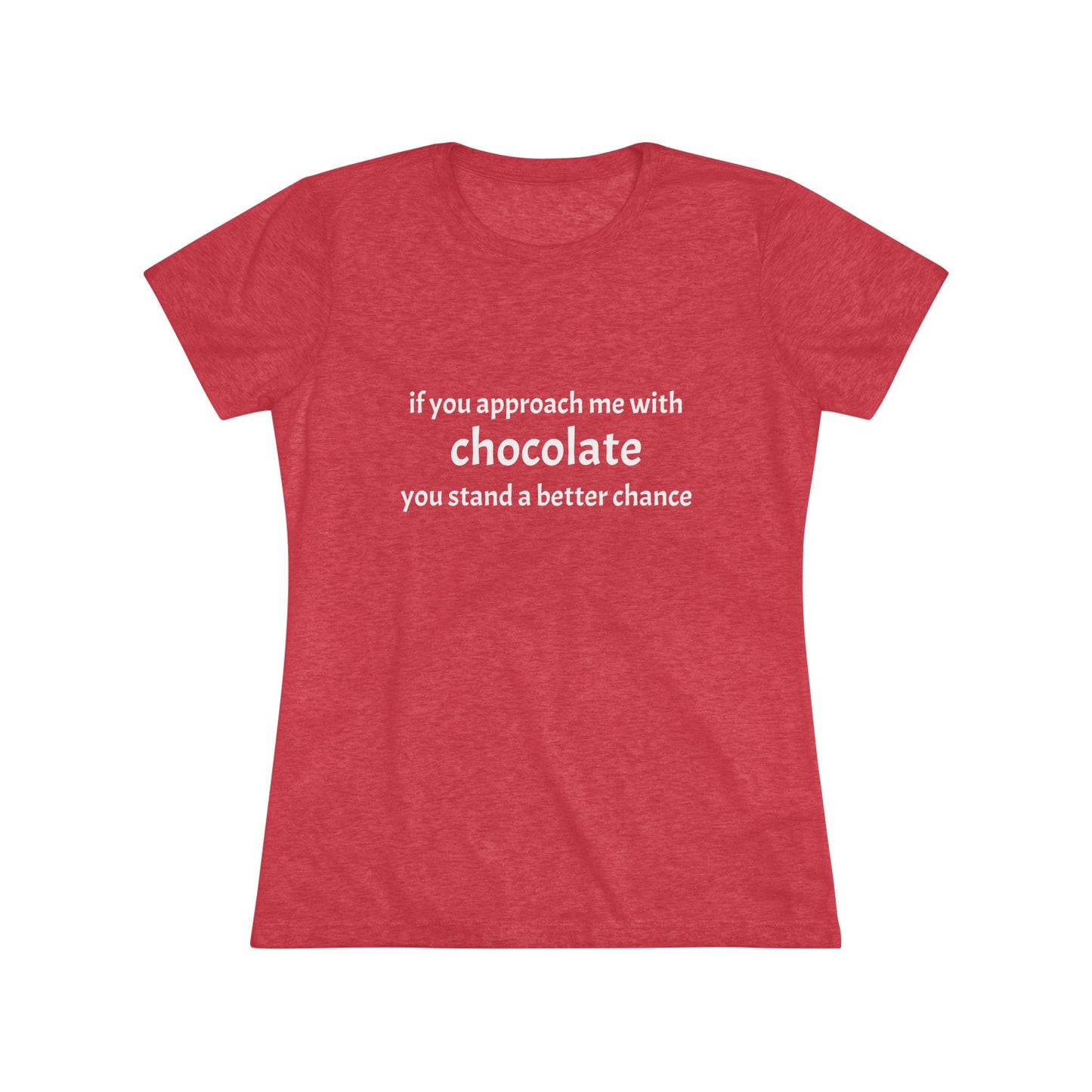 Approach with Chocolate Triblend Slim Fit Softest Tee- white font in multiple colors