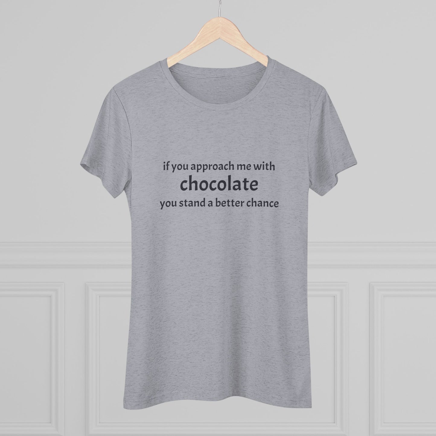 Approach with Chocolate Triblend Slim Fit Softest Tee- black font in multiple colors