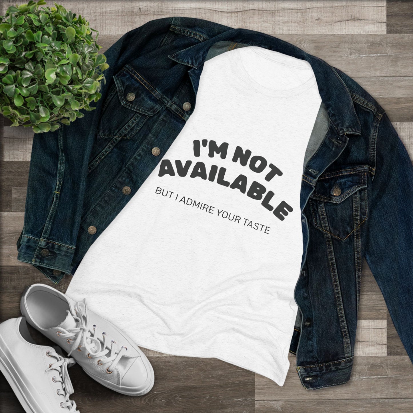 I'm Not Available Triblend Slim Fit Softest Tee- black font in multiple colors