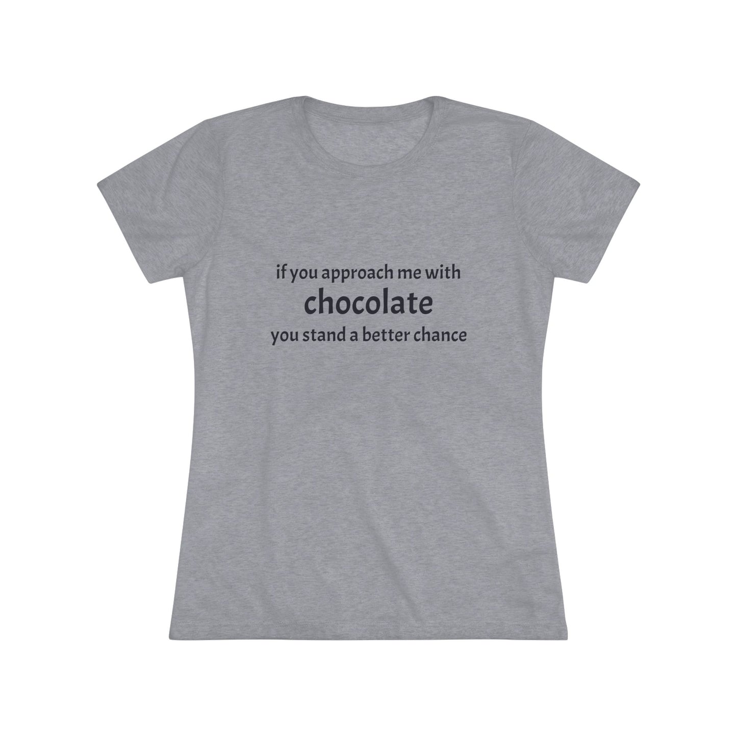 Approach with Chocolate Triblend Slim Fit Softest Tee- black font in multiple colors