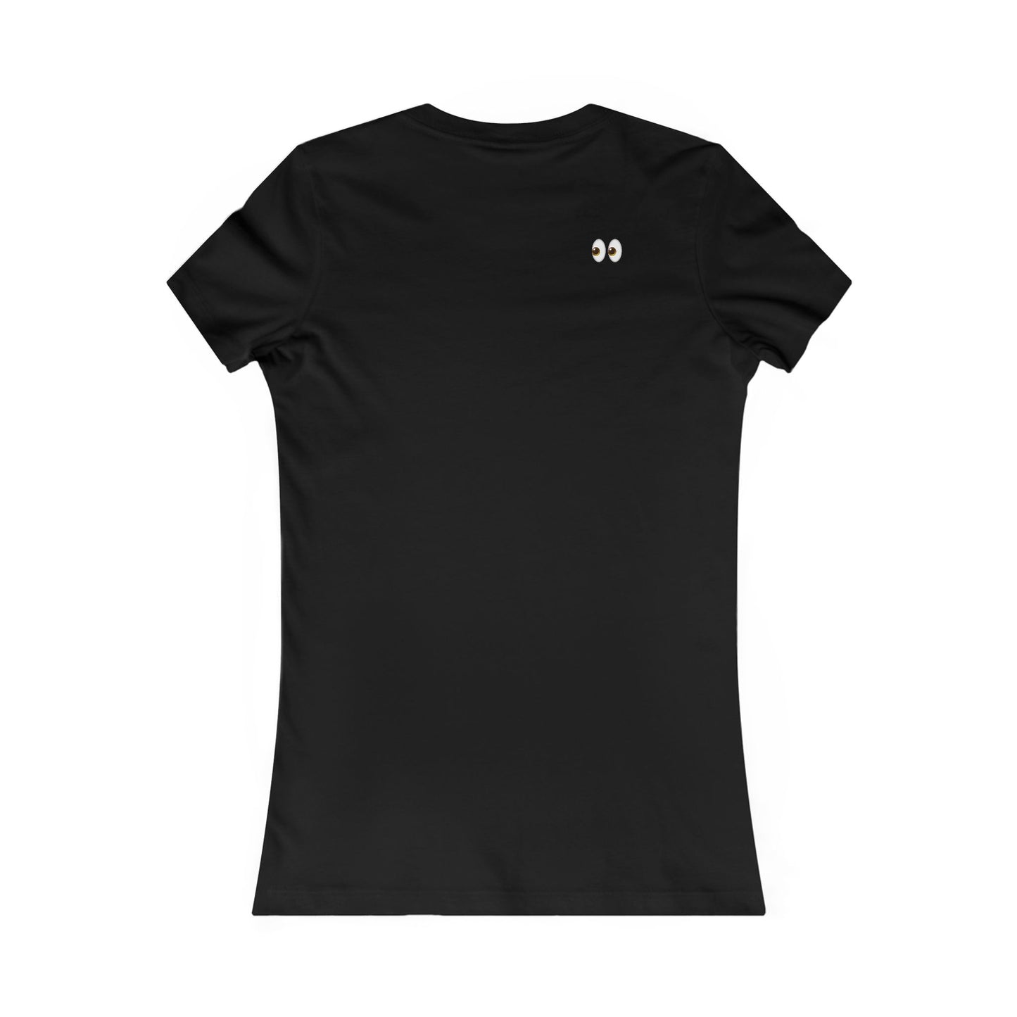 I Came, I Saw, I Have to Pee Favorite Tee - white font in multiple colors