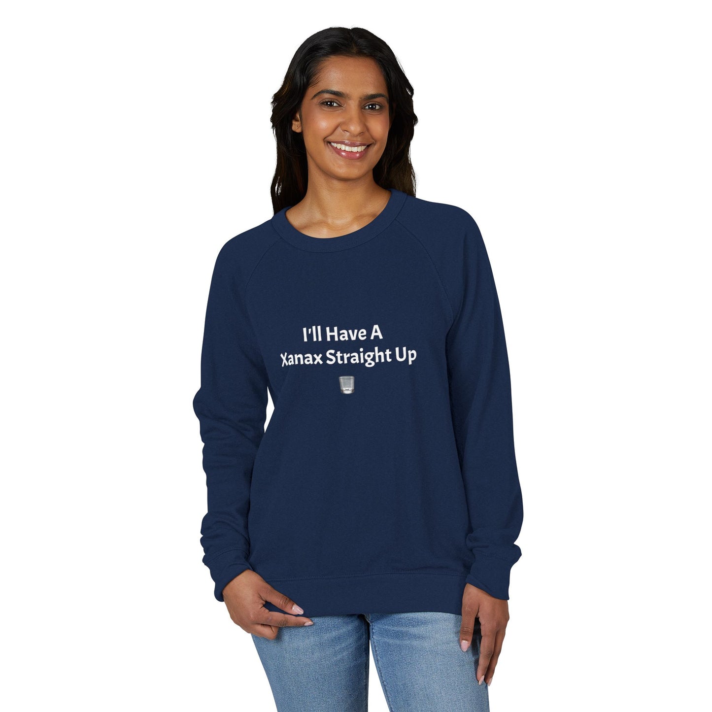 Xanax Straight Up French Terry Raglan Sweatshirt - white font in multiple colors