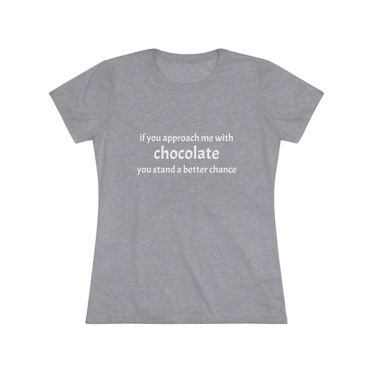 Approach with Chocolate Triblend Slim Fit Softest Tee- white font in multiple colors