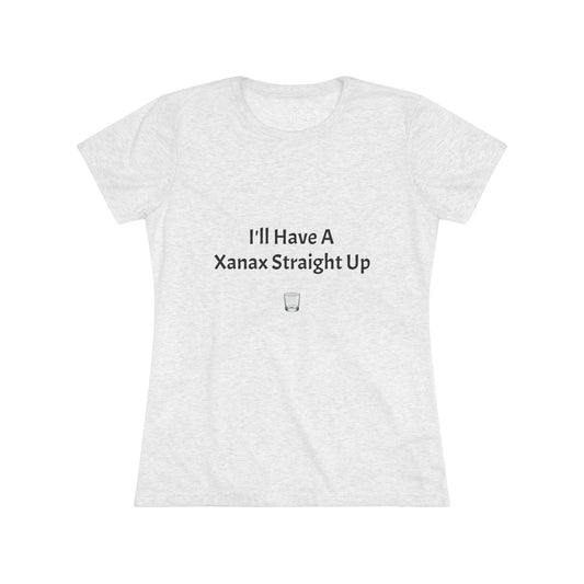 Xanax Straight Up NL Tee - black font in multiple colors