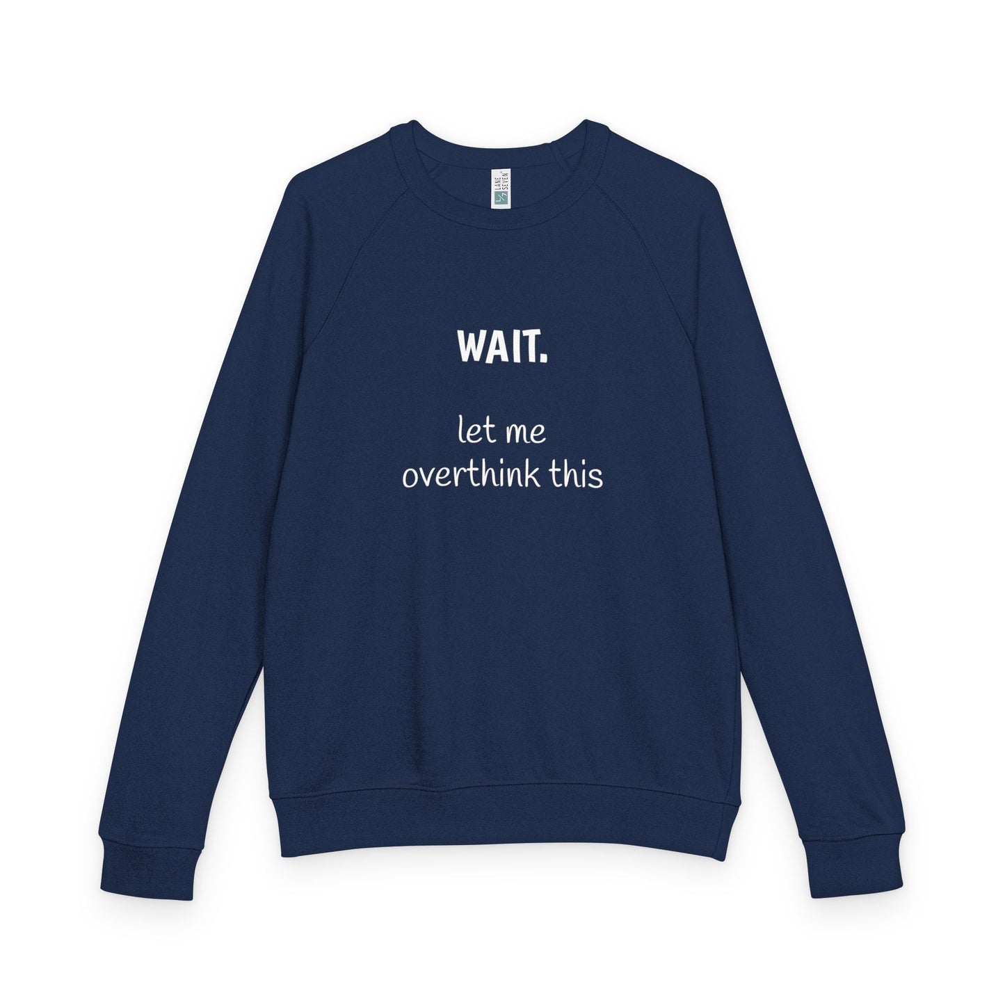 Overthinking French Terry Raglan Sweatshirt - white font in multiple colors
