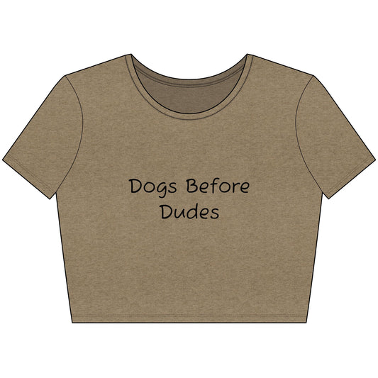 Dogs Before Dudes Crop Tee - black font in multiple colors
