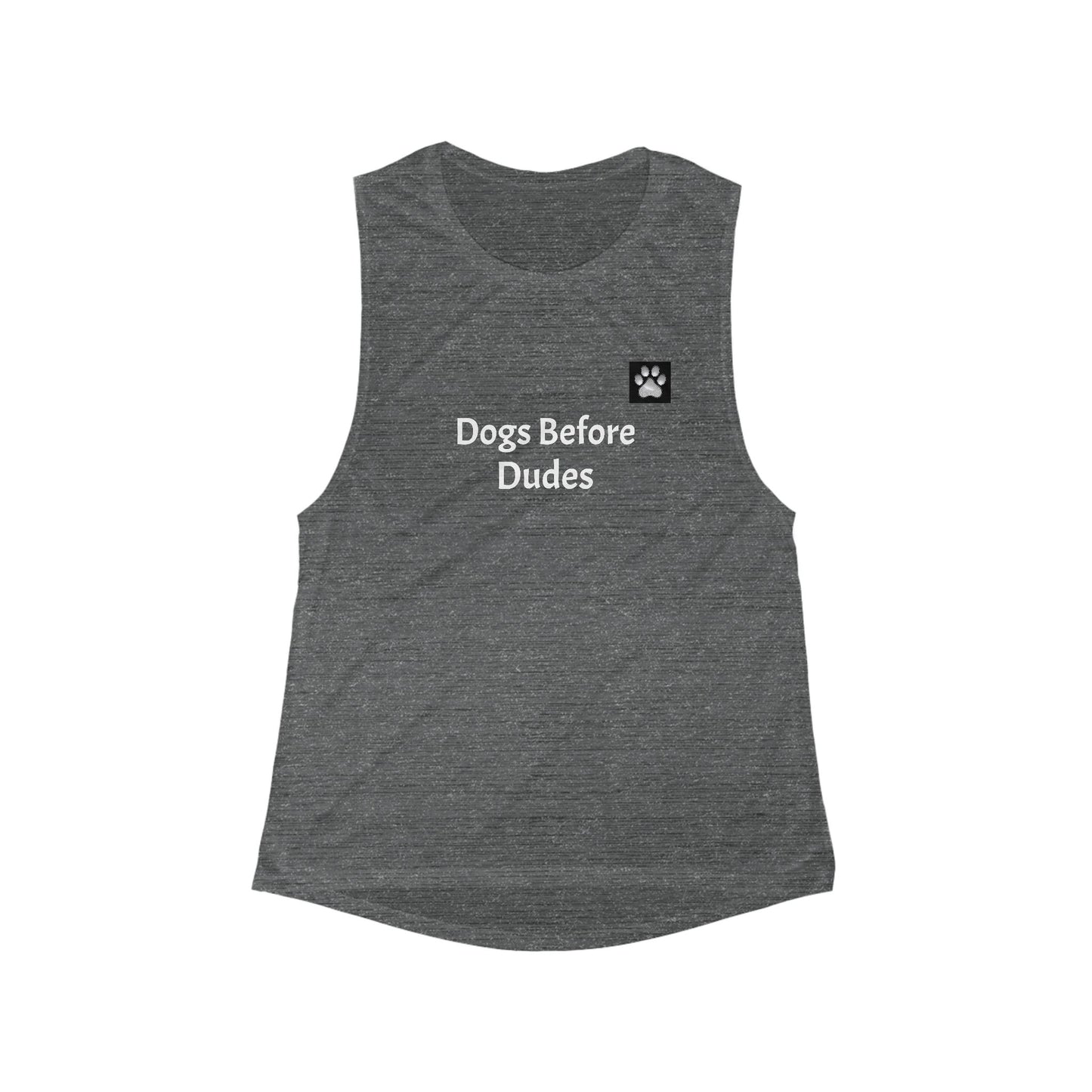 Dogs Before Dudes Flowy Tank - White Font in Multiple Colors