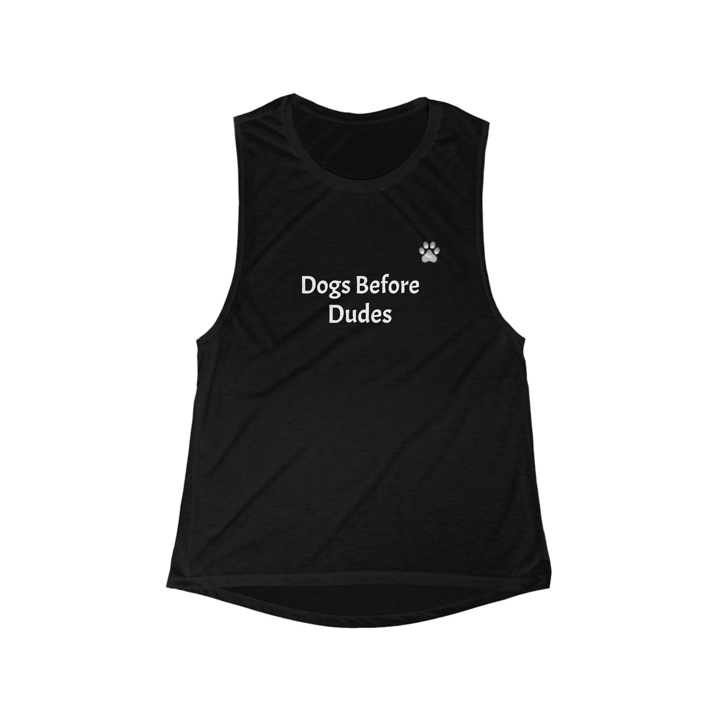 Dogs Before Dudes Flowy Tank - White Font in Multiple Colors