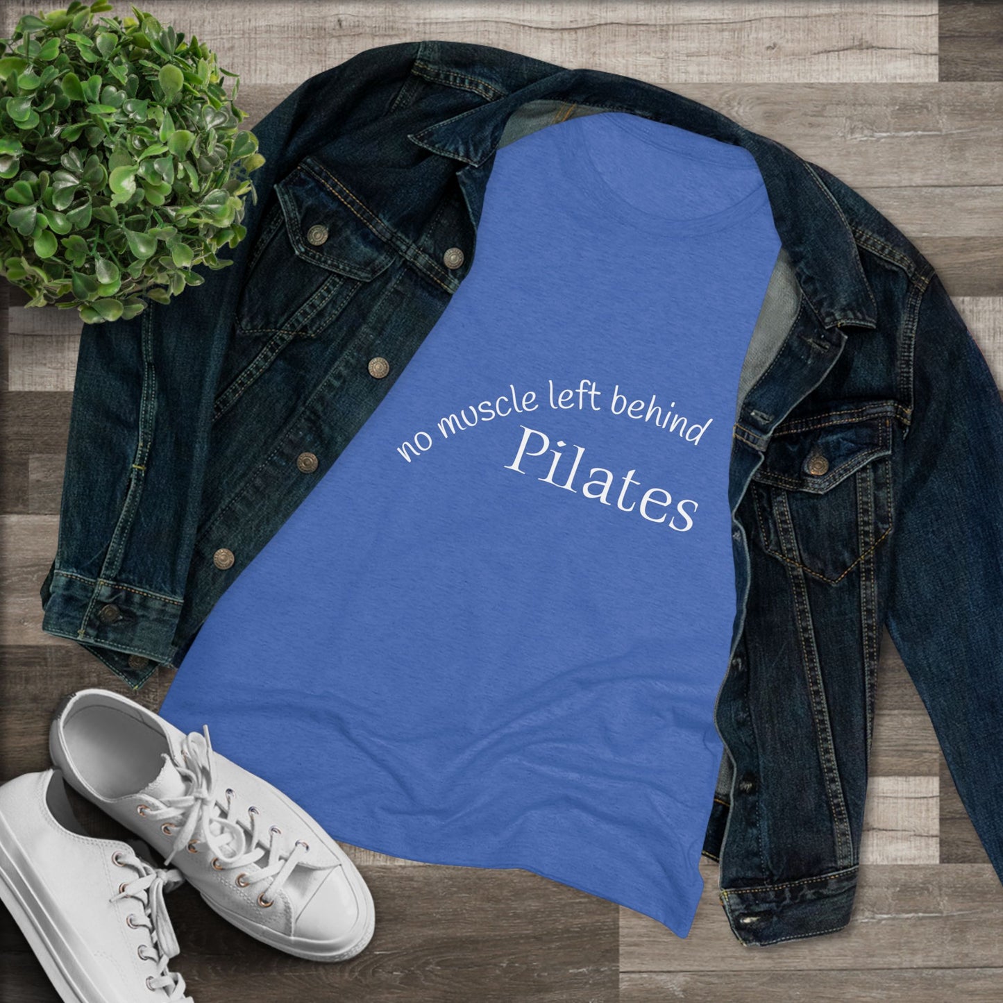 No Muscle Left Behind: Pilates Triblend Slim Fit Softest Tee- white font in multiple colors