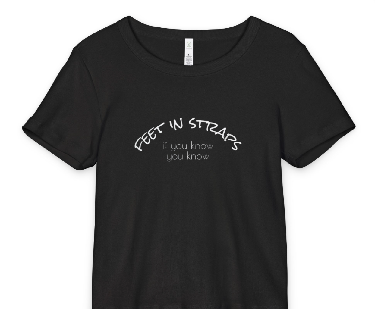 Feet in Straps AS Baby Tee - black font in multiple colors