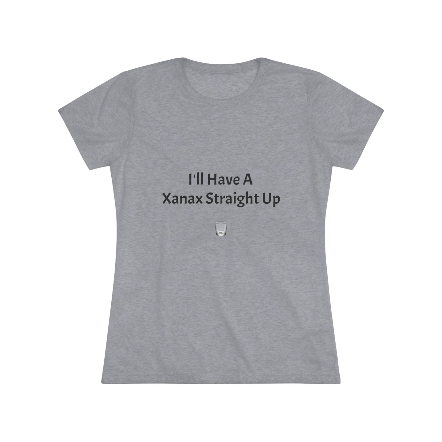 Xanax Straight Up NL Tee - black font in multiple colors