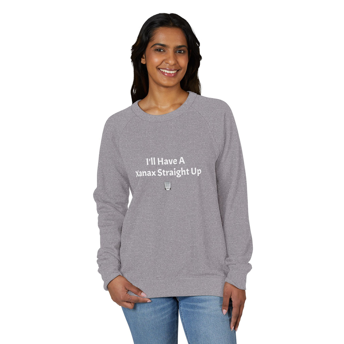 Xanax Straight Up French Terry Raglan Sweatshirt - white font in multiple colors