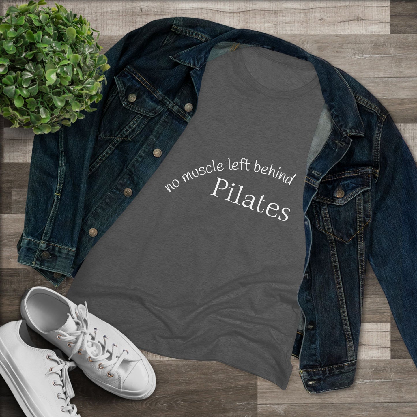 No Muscle Left Behind: Pilates Triblend Slim Fit Softest Tee- white font in multiple colors