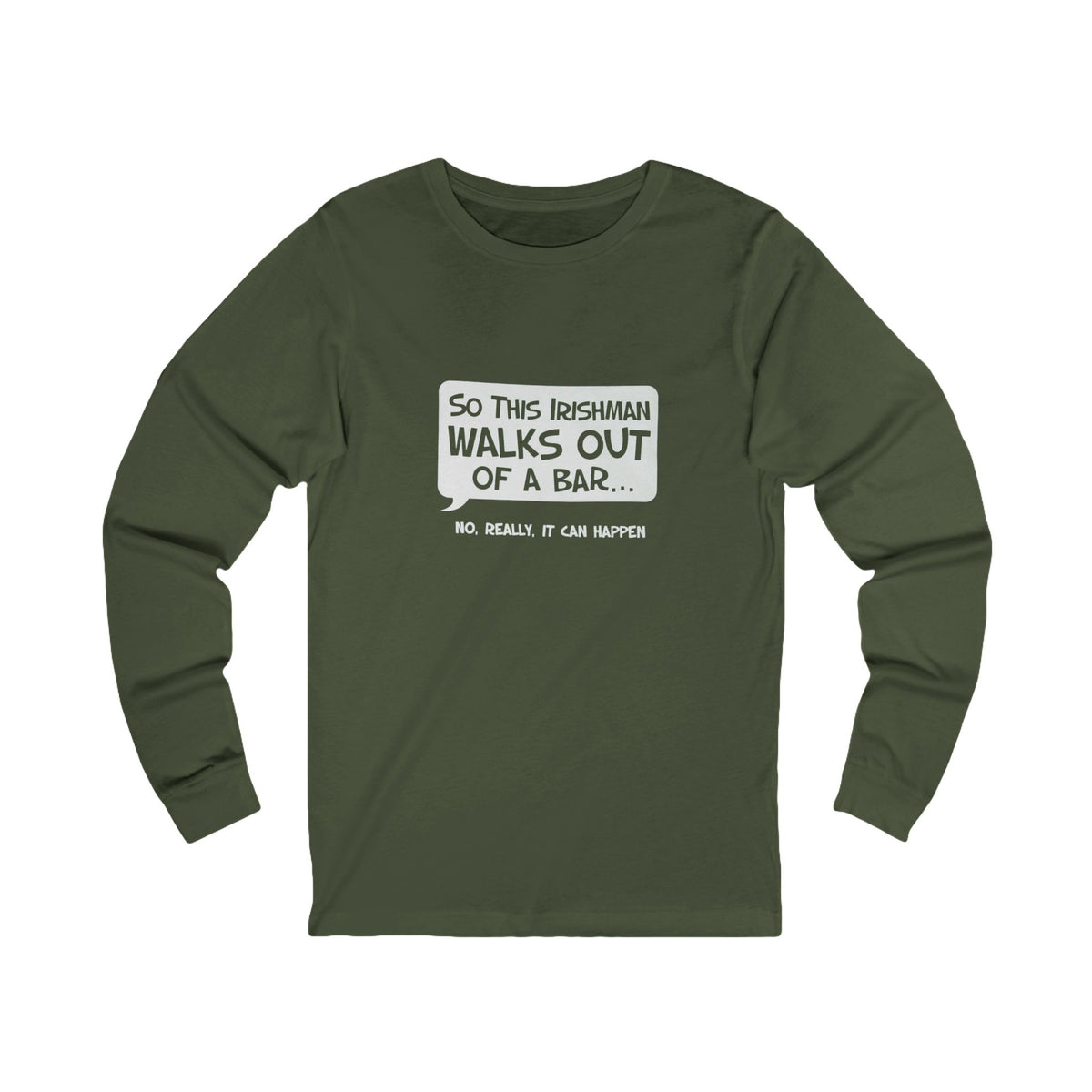 Irishman Walks Out Of A Bar BC Long Sleeve Tee - white font