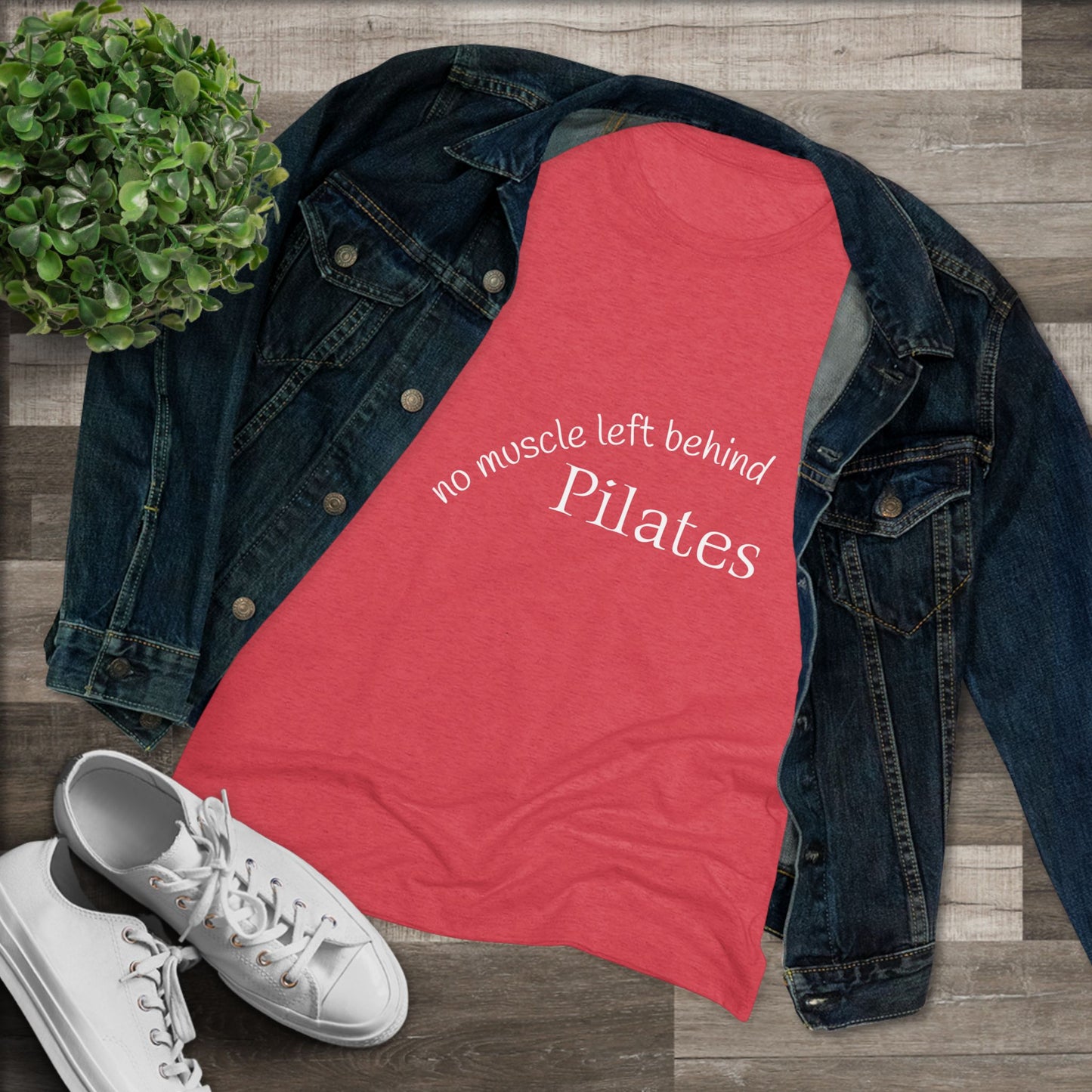 No Muscle Left Behind: Pilates Triblend Slim Fit Softest Tee- white font in multiple colors