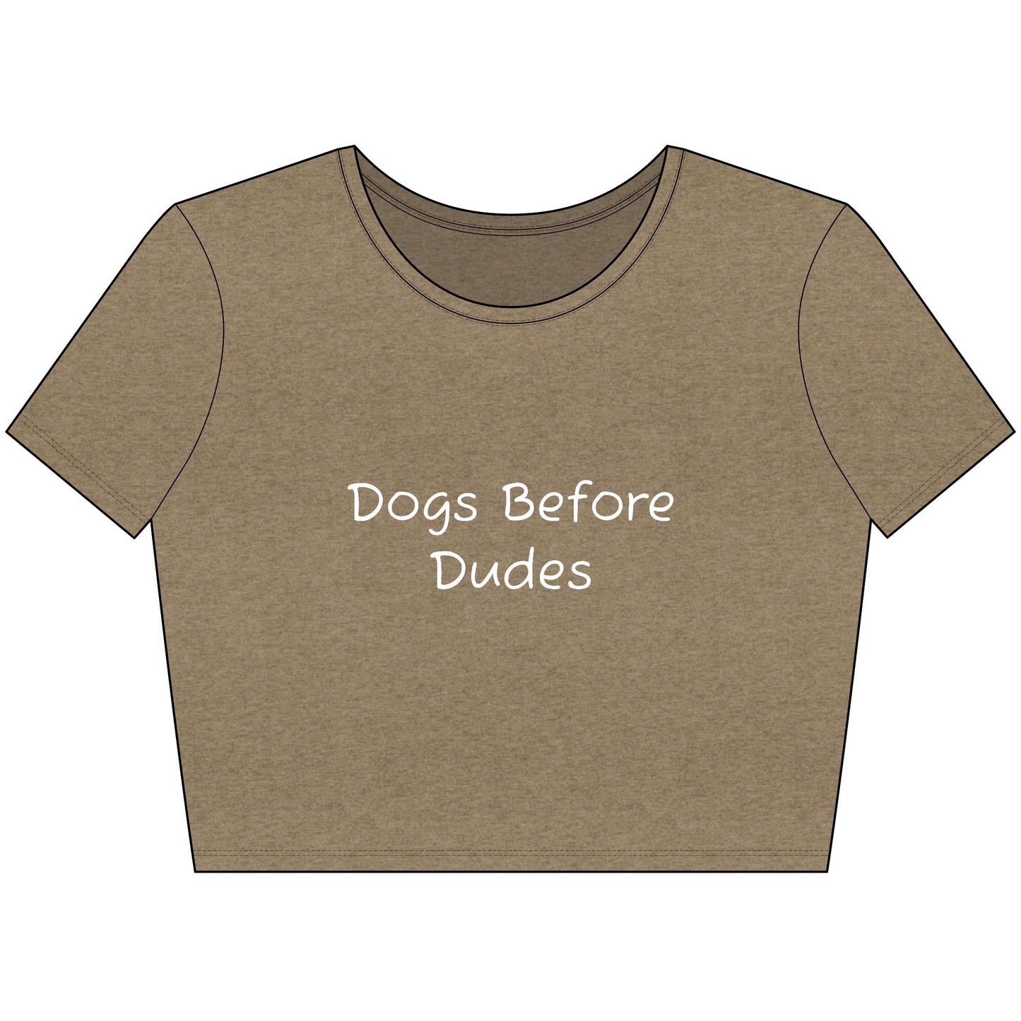 Dogs Before Dudes Crop Tee - white font in multiple colors