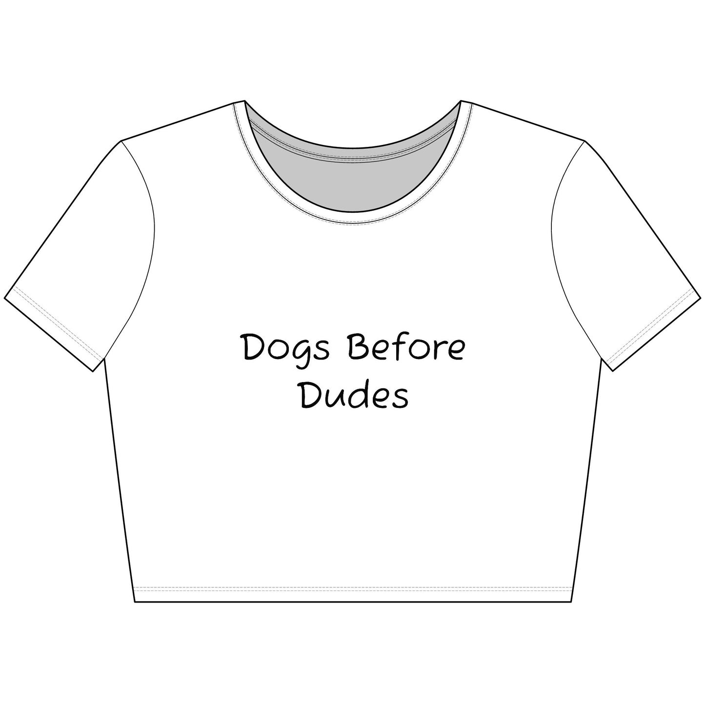 Dogs Before Dudes Crop Tee - black font in multiple colors