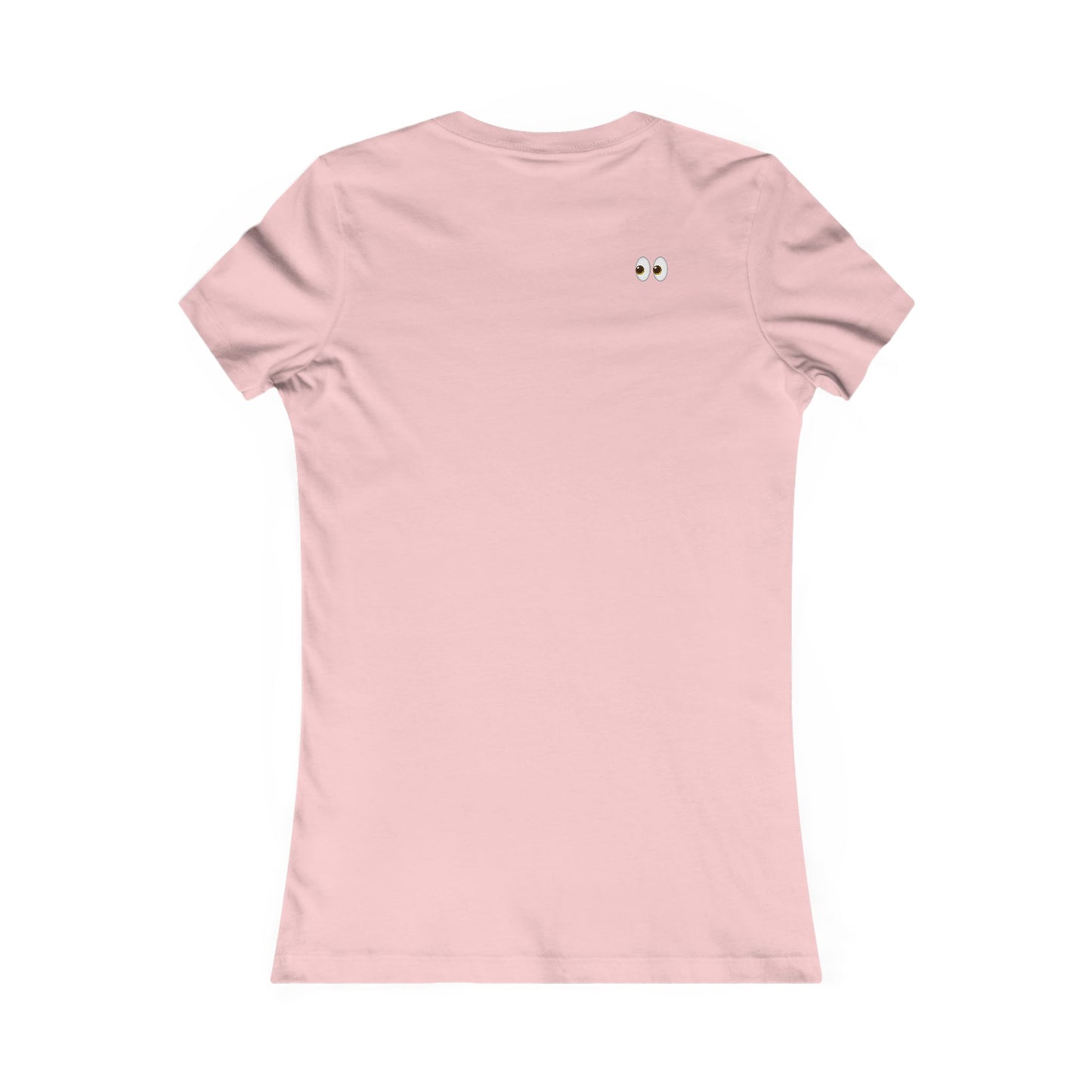 I Came, I Saw, I Have to Pee Favorite Tee - white font in multiple colors