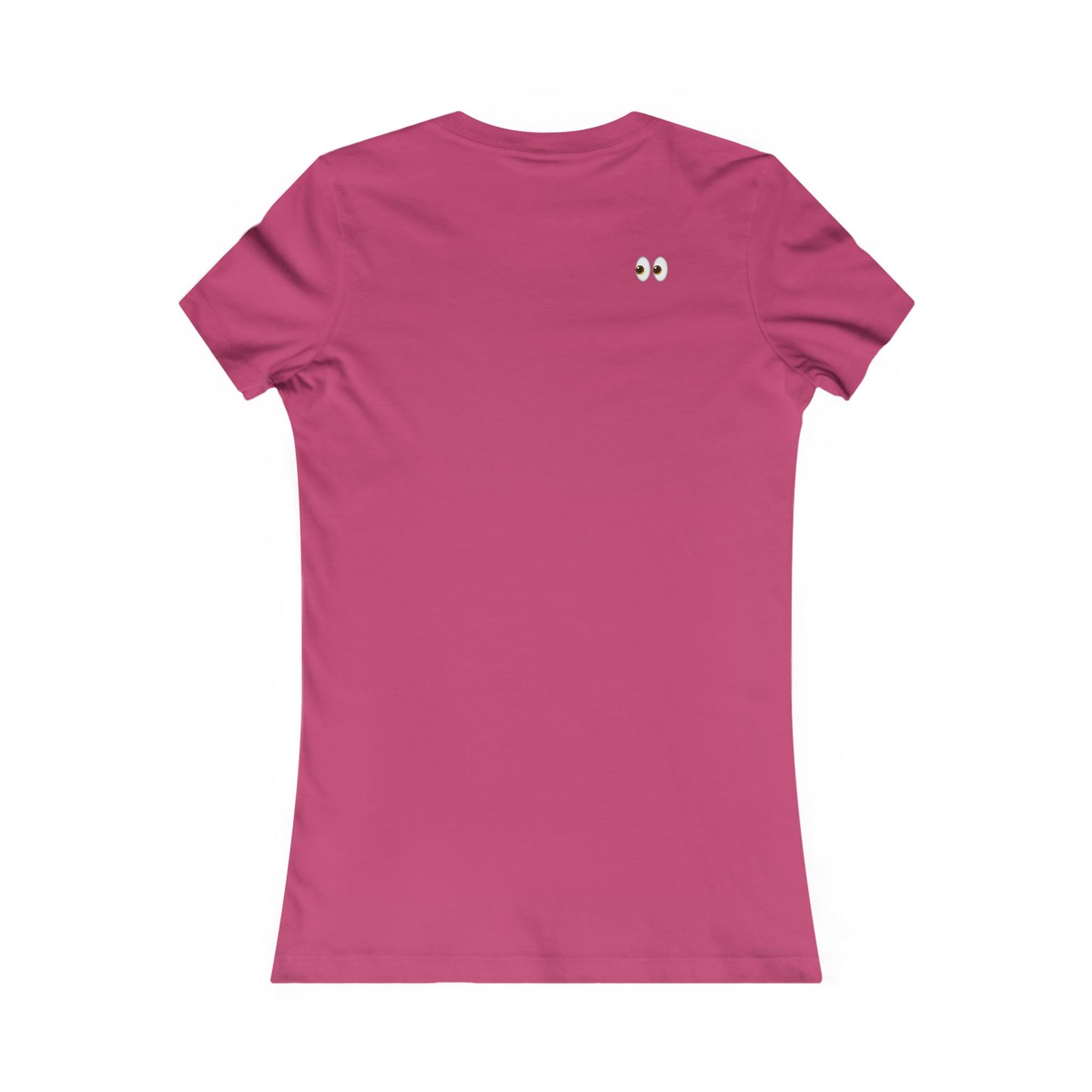 I Came, I Saw, I Have to Pee Favorite Tee - white font in multiple colors