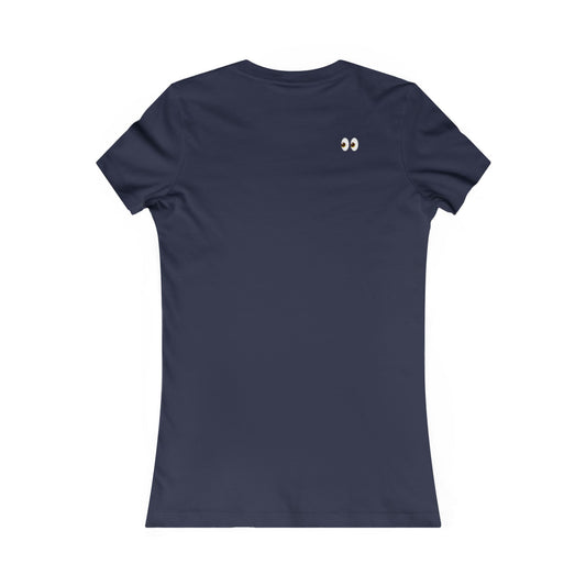 I Came, I Saw, I Have to Pee Favorite Tee - white font in multiple colors