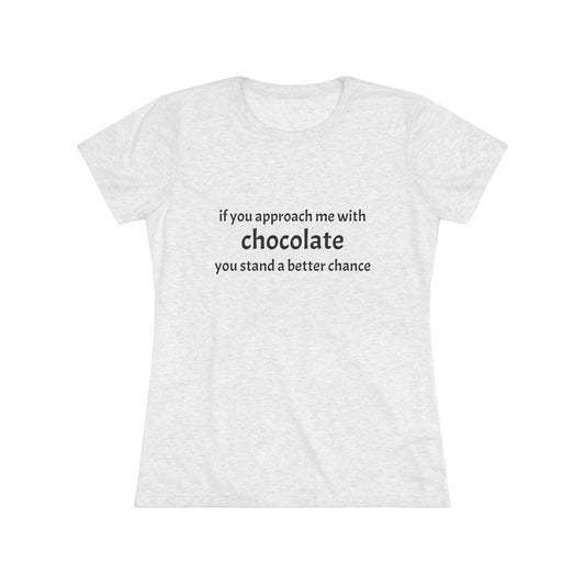 Approach with Chocolate Triblend Slim Fit Softest Tee- black font in multiple colors