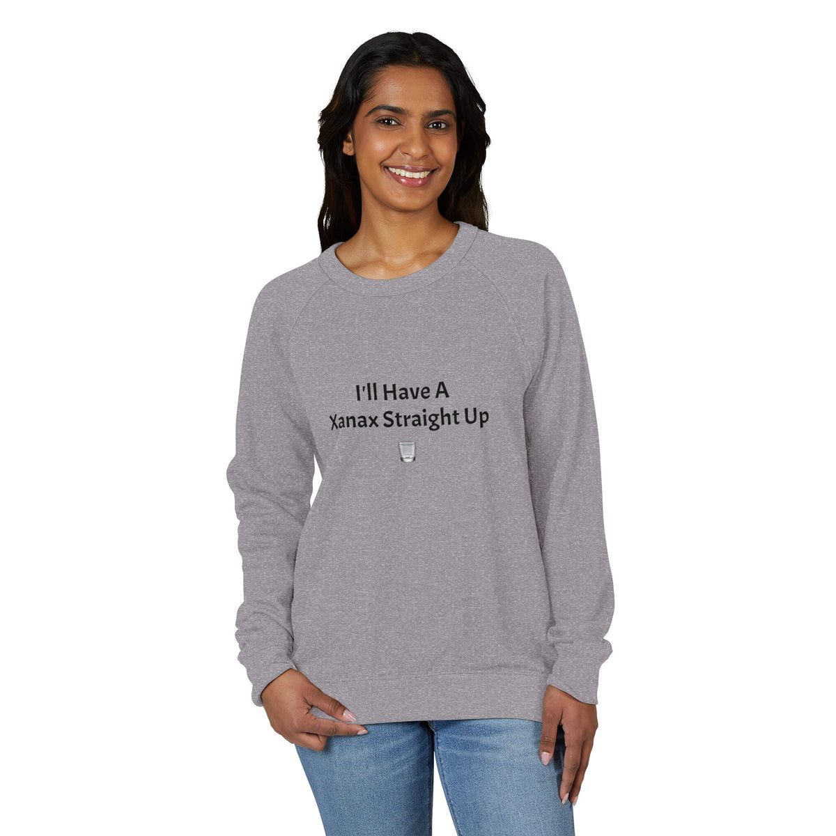 Xanax Straight Up L7 French Terry Raglan Sweatshirt - black font in multiple colors
