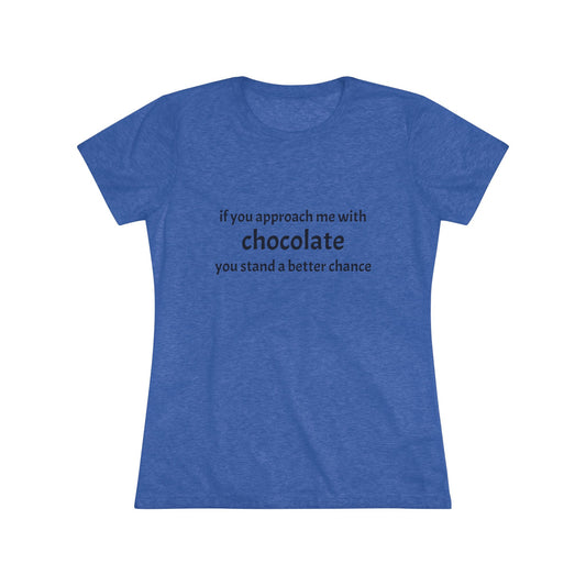 Approach with Chocolate Triblend Slim Fit Softest Tee- black font in multiple colors