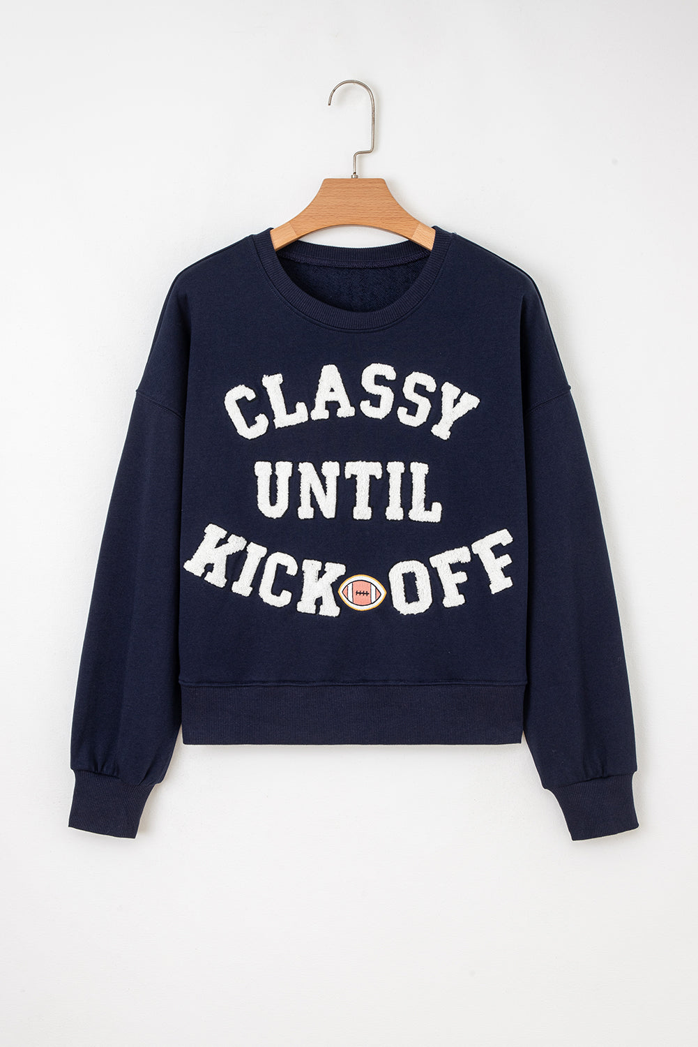 CLASSY UNTIL KICKOFF Plush Sweatshirt in multiple colors