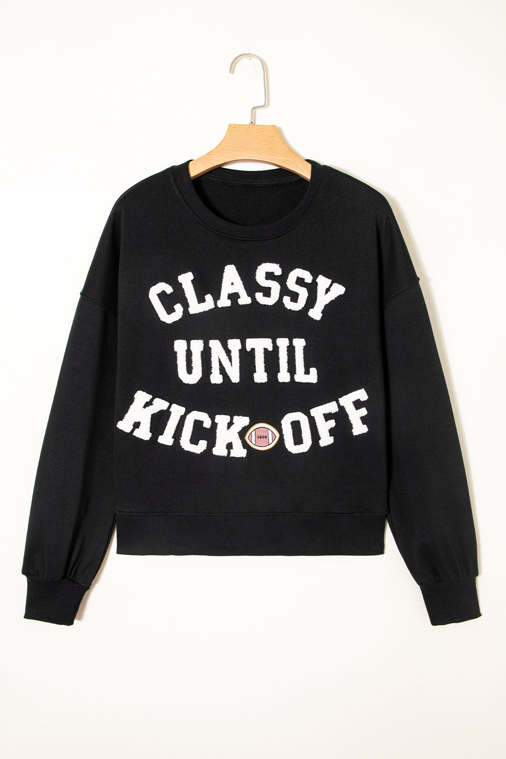 CLASSY UNTIL KICKOFF Plush Sweatshirt in multiple colors
